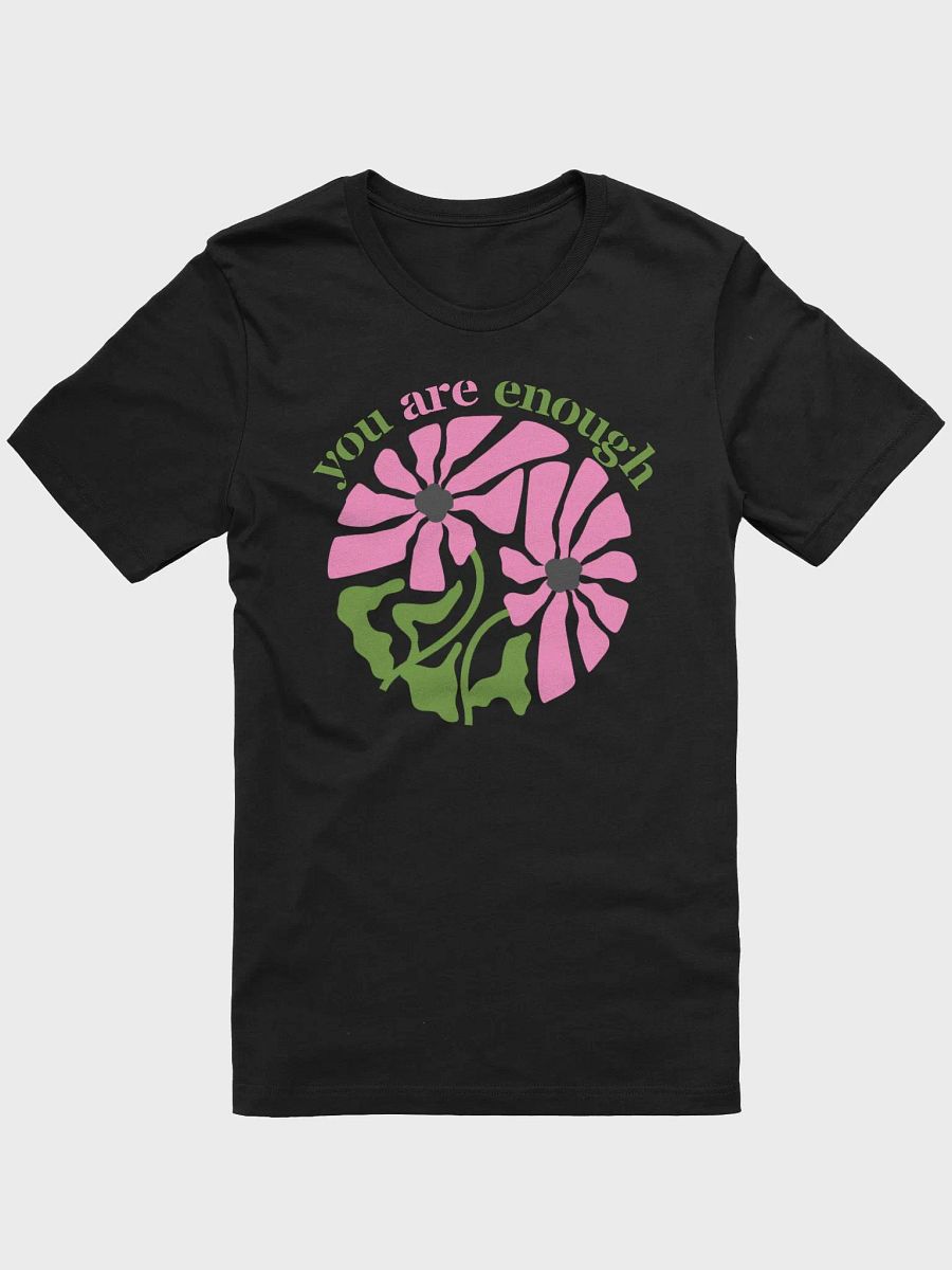 You Are Enough Inspiration Quote Colorful Floral T-shirt product image (5)