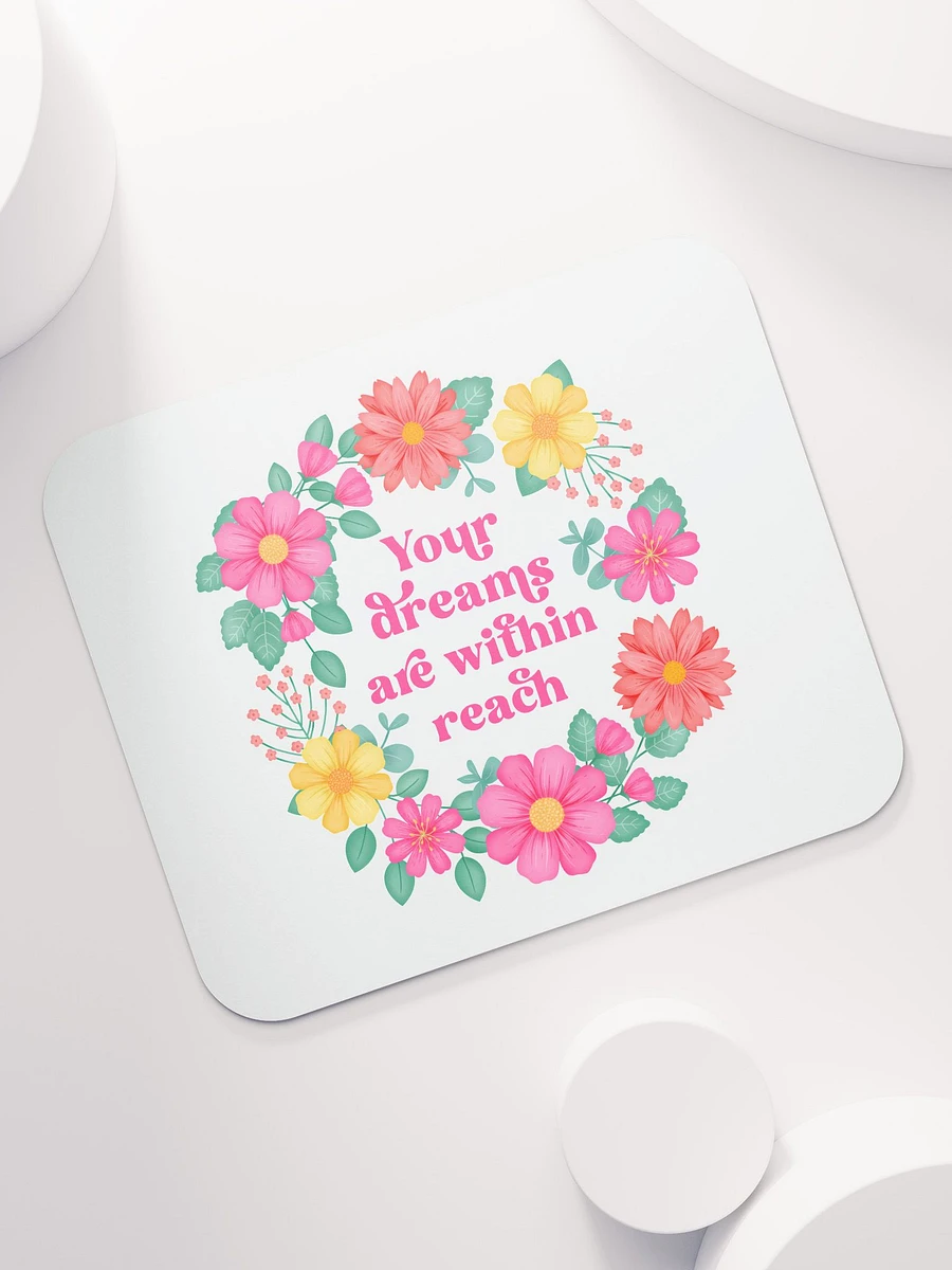 Your dreams are within reach - Mouse Pad White product image (7)