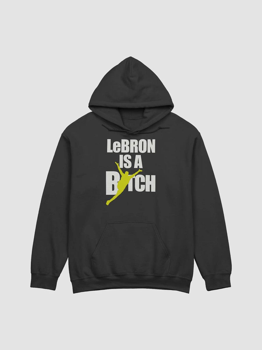 LeBron is a...hoodie product image (1)