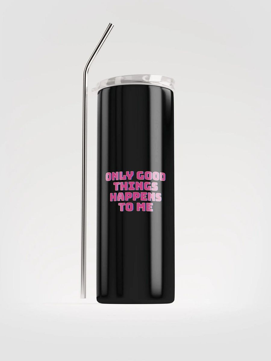 Good things happens to me Stainless Steel Tumbler product image (2)
