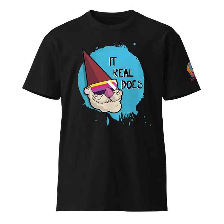 It Real Does Unisex T-Shirt product image (1)