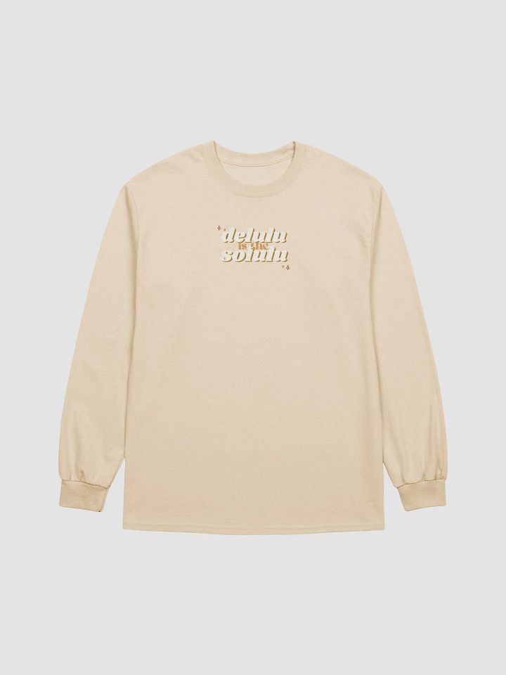 Delulu is the Solulu Long Sleeve T-Shirt product image (2)