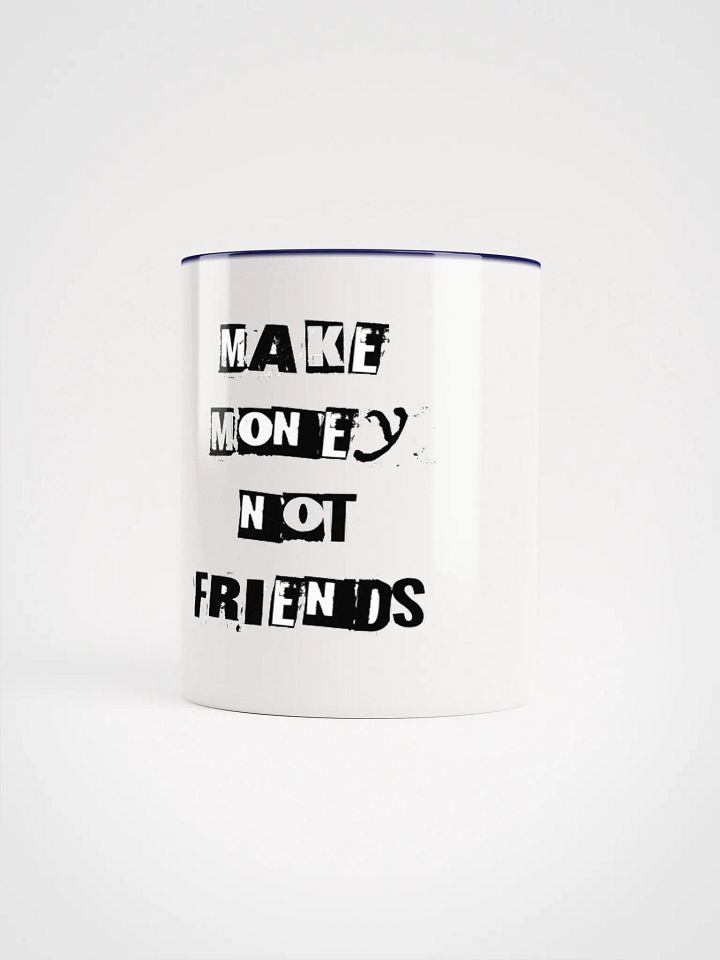 Collage Chic: MAKE MONEY NOT FRIENDS Mug product image (21)