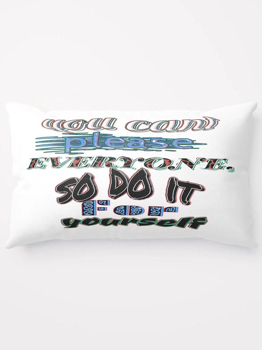 You Cant Please Everyone, So Do It For Yourself - White - Basic Pillow product image (15)