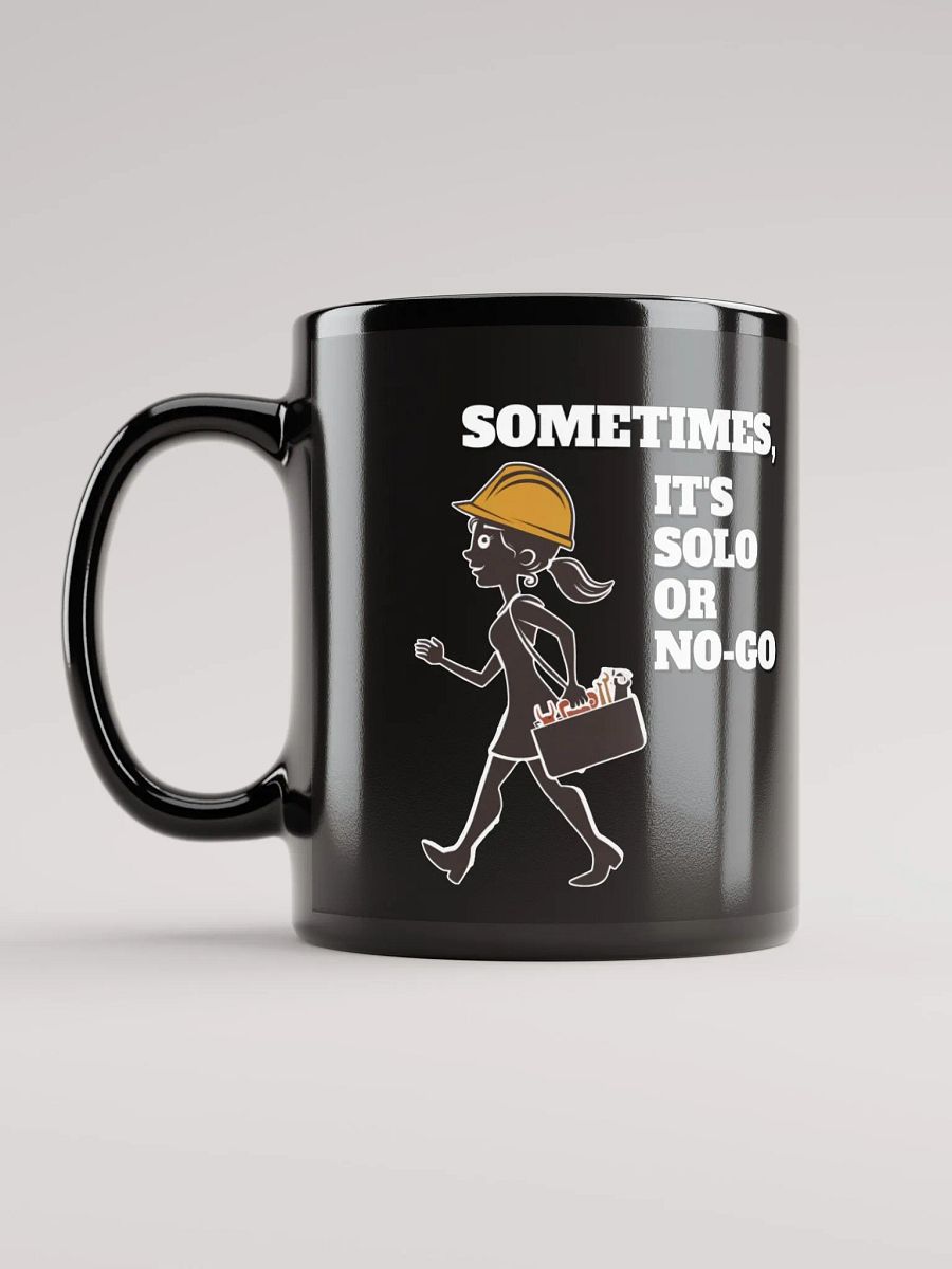 Sometimes, It's Solo or No-Go - Inspirational Black Coffee Mug product image (6)