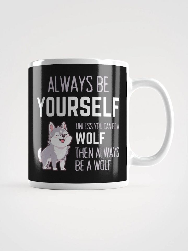 Always Be Yourself Unless You Can Be A Wolf - Glossy Mug product image (1)