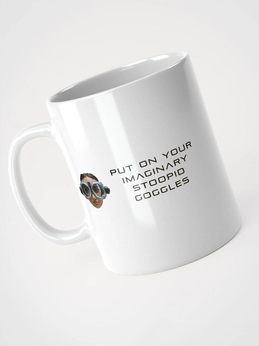 Take Off Your Imaginary Stoopid Goggles Mug product image (7)