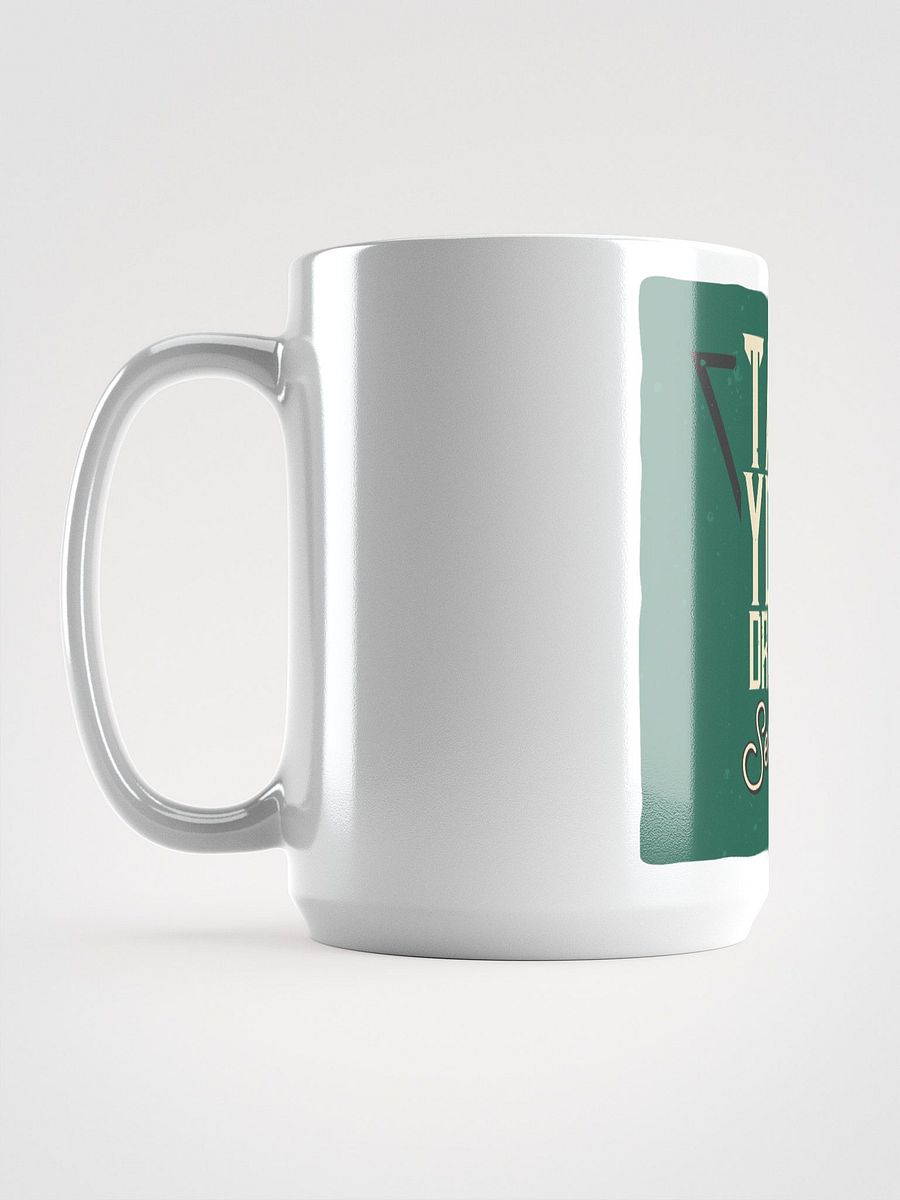 Take Your Dream Seriously" Inspirational Coffee Mug product image (6)