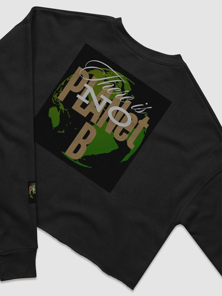 There Is No PLANet B Women's Fleece Crop Sweatshirt – Make a Bold Statement product image (5)