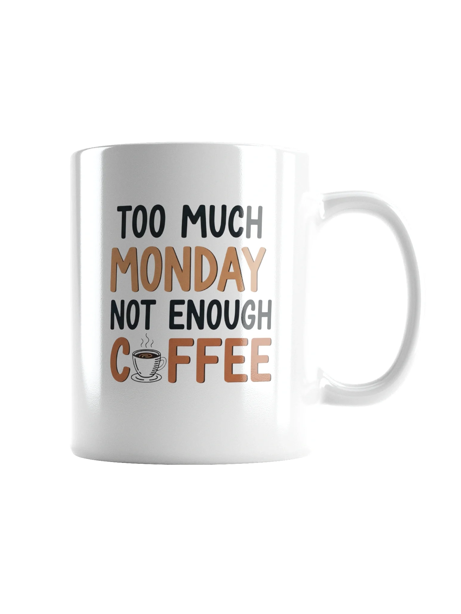Too Much Monday, Not Enough Coffee Mug – Funny Coffee Cup for Work, Office & Home | Perfect Gift for Coffee Lovers product image (2)