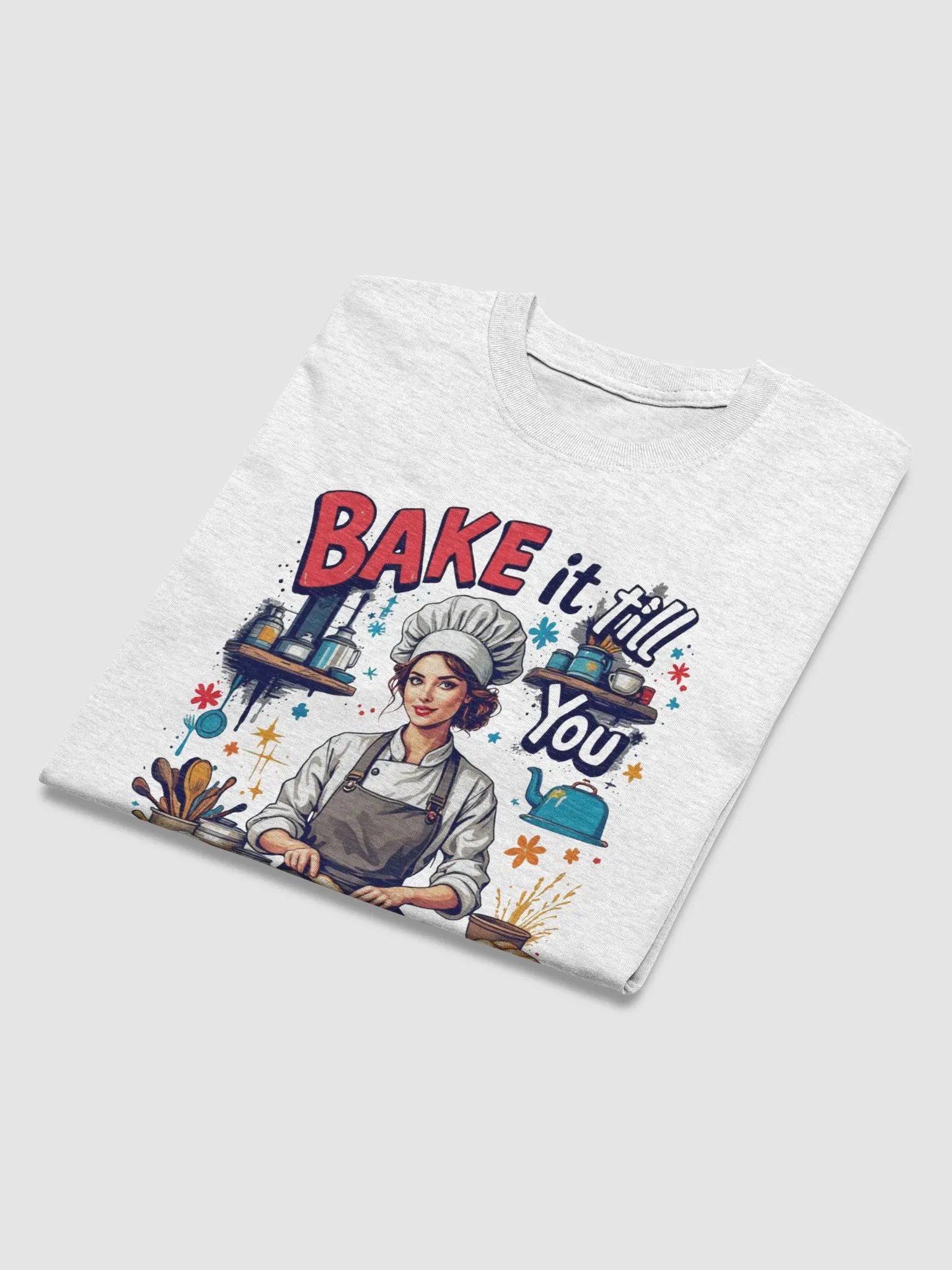 Bake It Till You Make It Streetwear Tee product image (44)