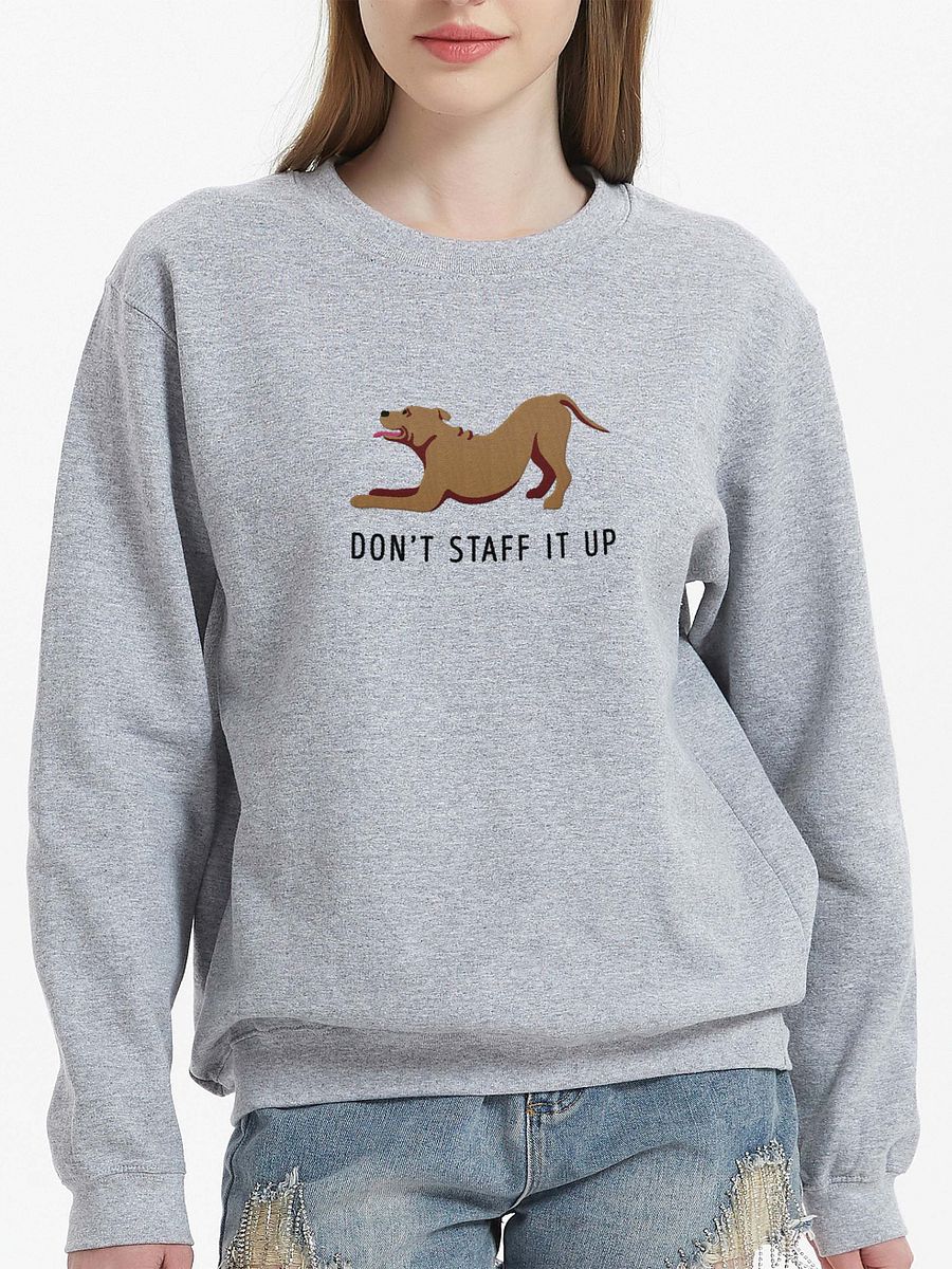 Don't Staff It Up Sweatshirt (Embroidered) of a Staffordshire Terrier product image (2)