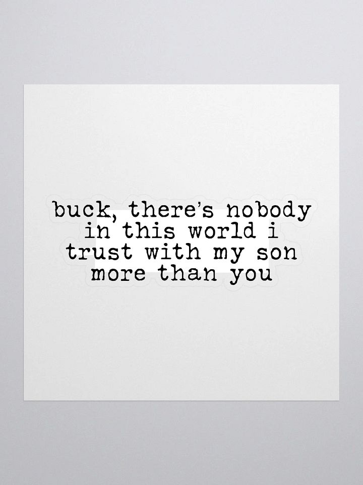 Nobody in This World Buddie Quote Sticker product image (1)