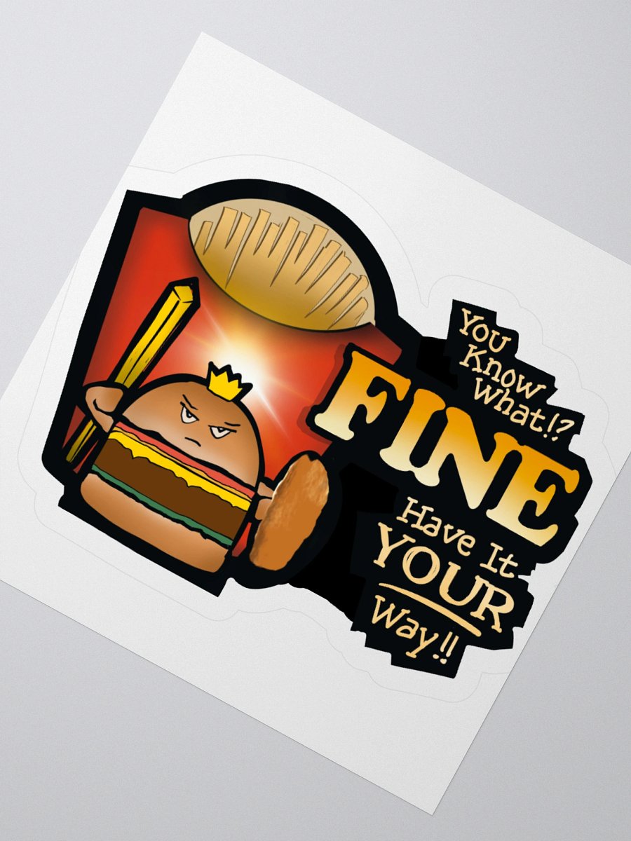 Have it Your Way! Sticker product image (2)