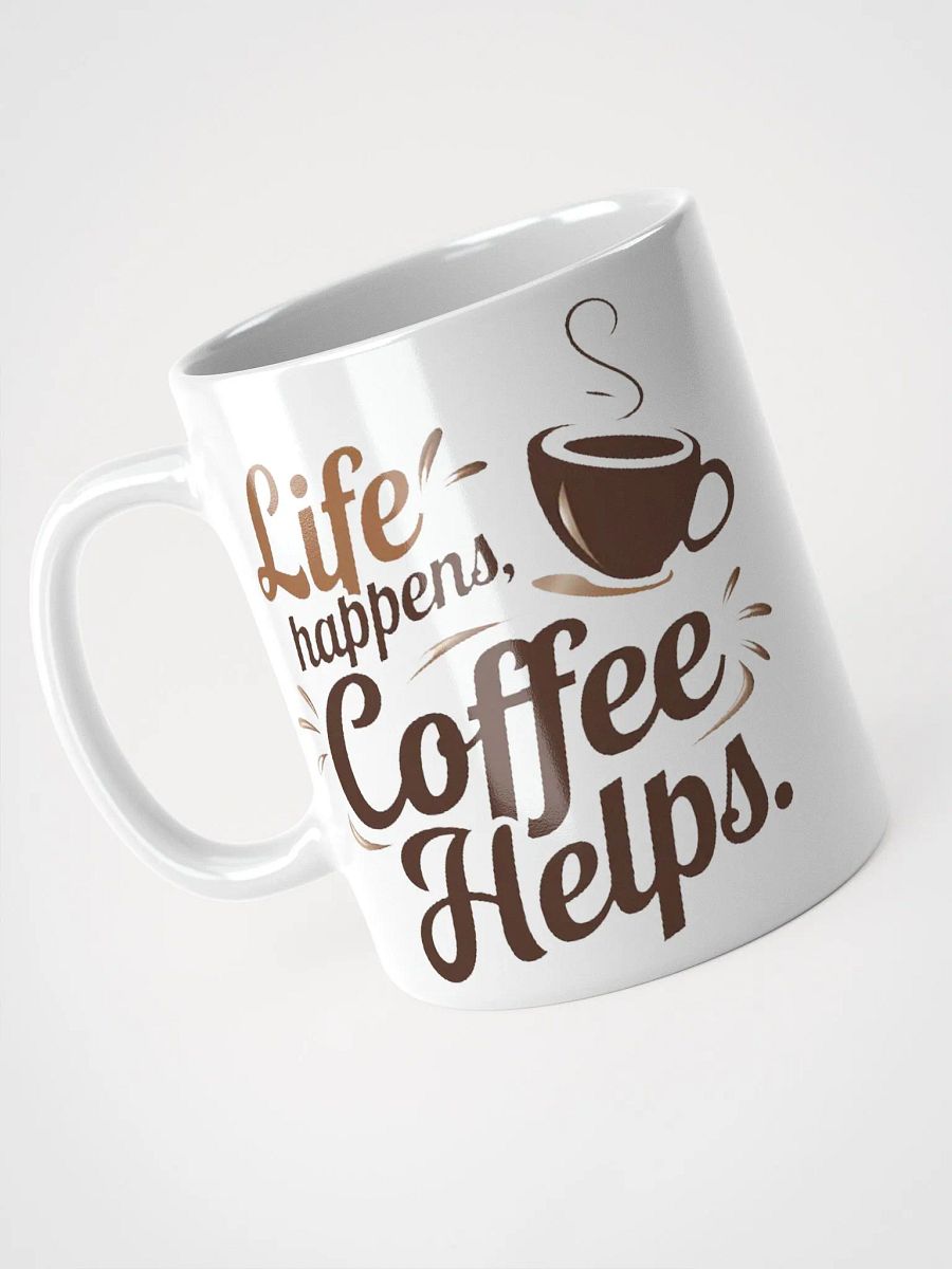 "Life Happens, Coffee Helps" #Statement Glossy White Mug product image (3)