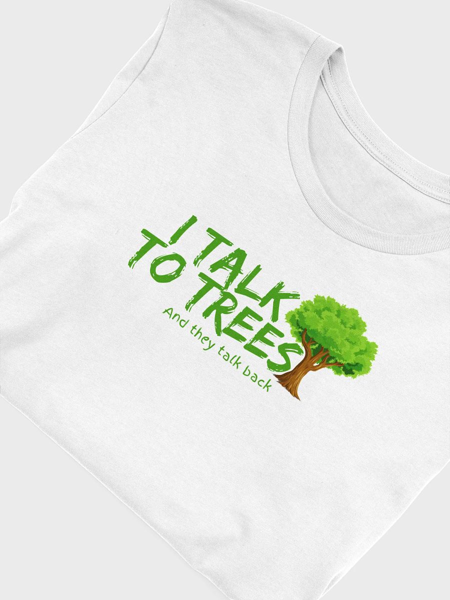 "I Talk to Trees" Unisex T-Shirt product image (5)
