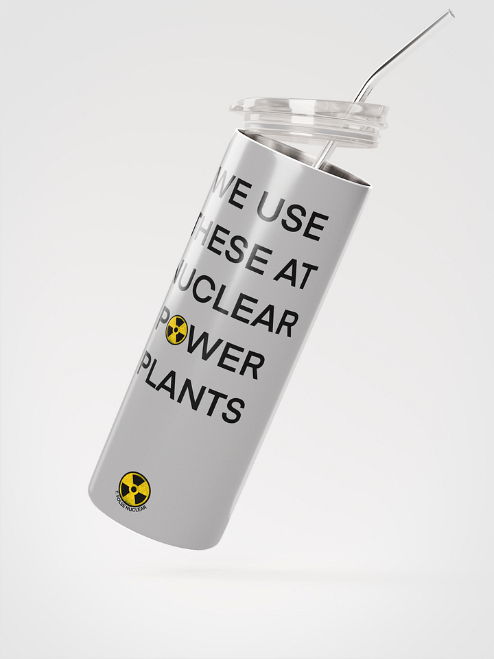 We Use This Tumbler at Nuclear Power Plants product image (2)