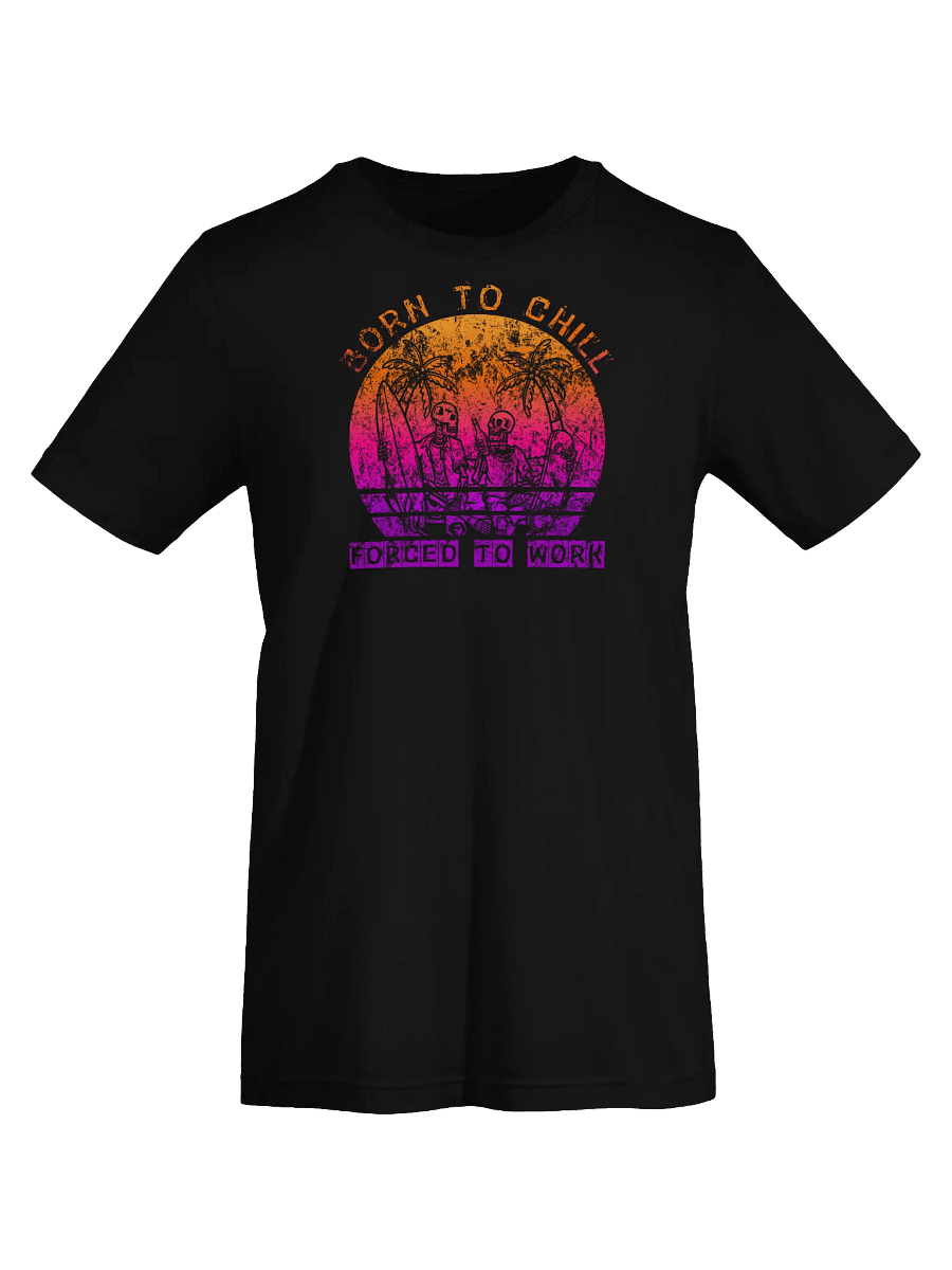 'Born To Chill Forced To Work' Skeletons T-Shirt | Surfer Skater Vacation Tee | Funny Anti-Work Humor product image (76)