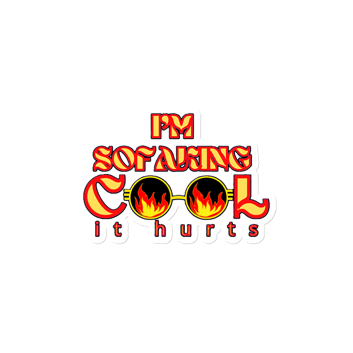 I'M SOFAKING COOL IT HURTS product image (2)