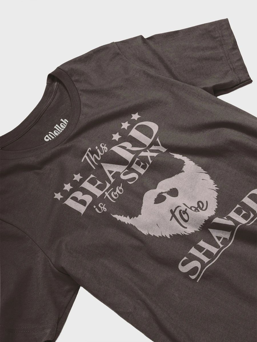 My Beard Is Too Sexy to Be Shaved – Funny T-Shirt for Bearded Men product image (4)