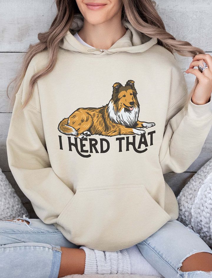I Herd That Hooded Sweatshirt of a Rough Collie (Sable) | Funny Hoodie for Herding Dog Paw-rents product image (15)