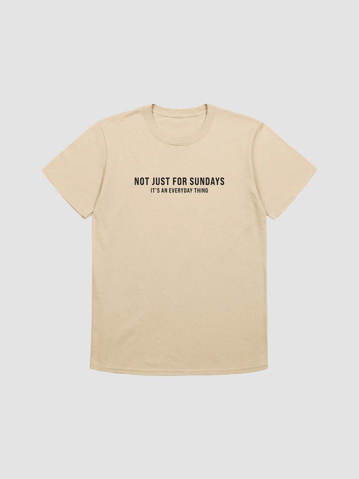 Not Just for Sundays – Unisex T-Shirt (light) product image (1)