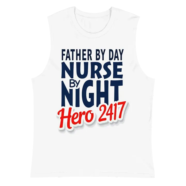 father by day, nurse by night, Hero 24/7 , Muscle Tank product image (2)
