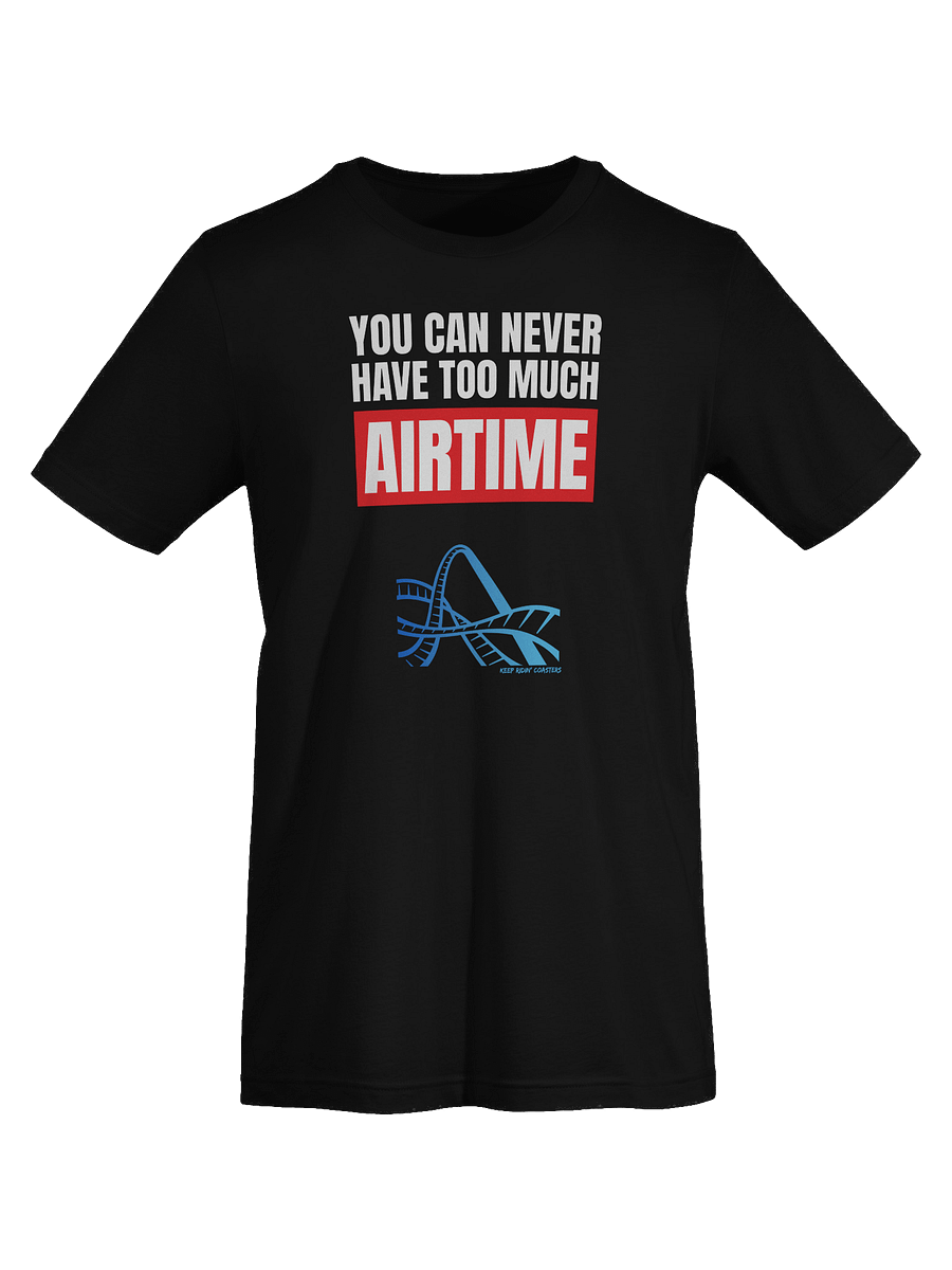 Never Have Too Much Airtime Tee product image (31)