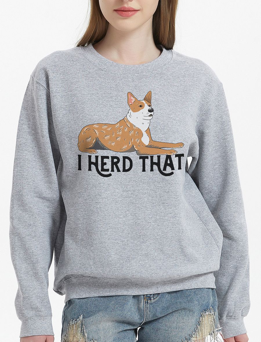 I Herd That Red Heeler 2 Sweatshirt for Australian Cattle Dog (Red Heeler) Owners product image (21)