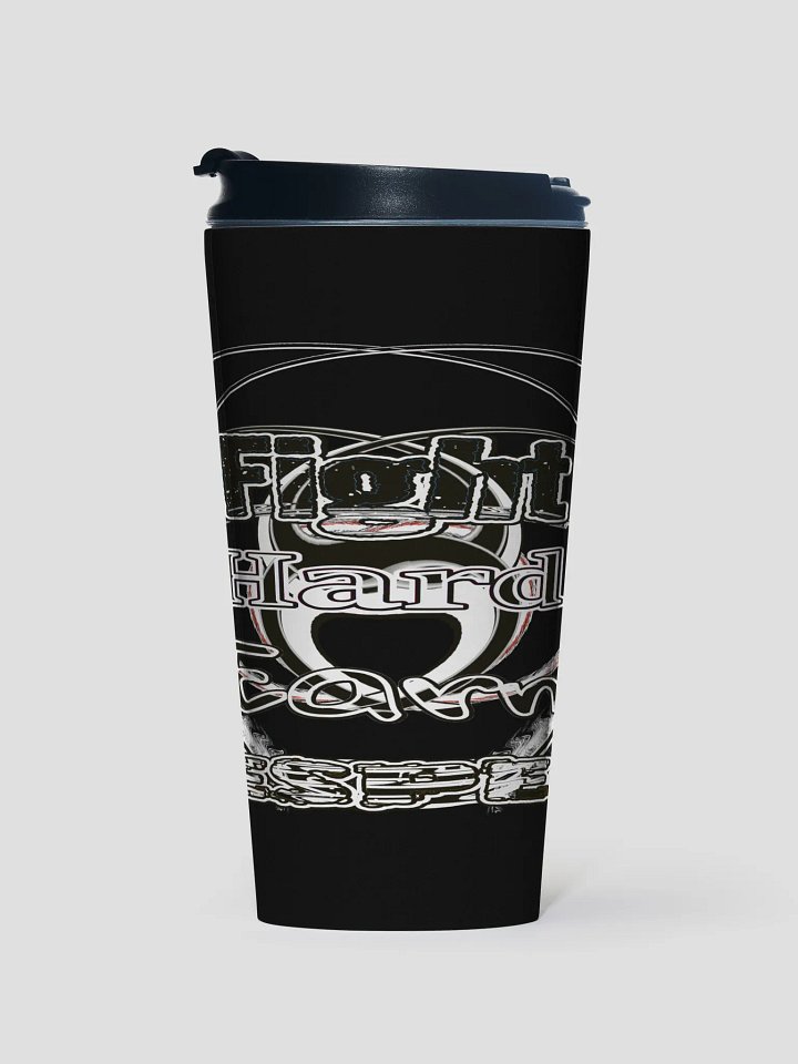 Fight Hard Earn Respect - Black - Stainless Steel Travel Mug product image (1)