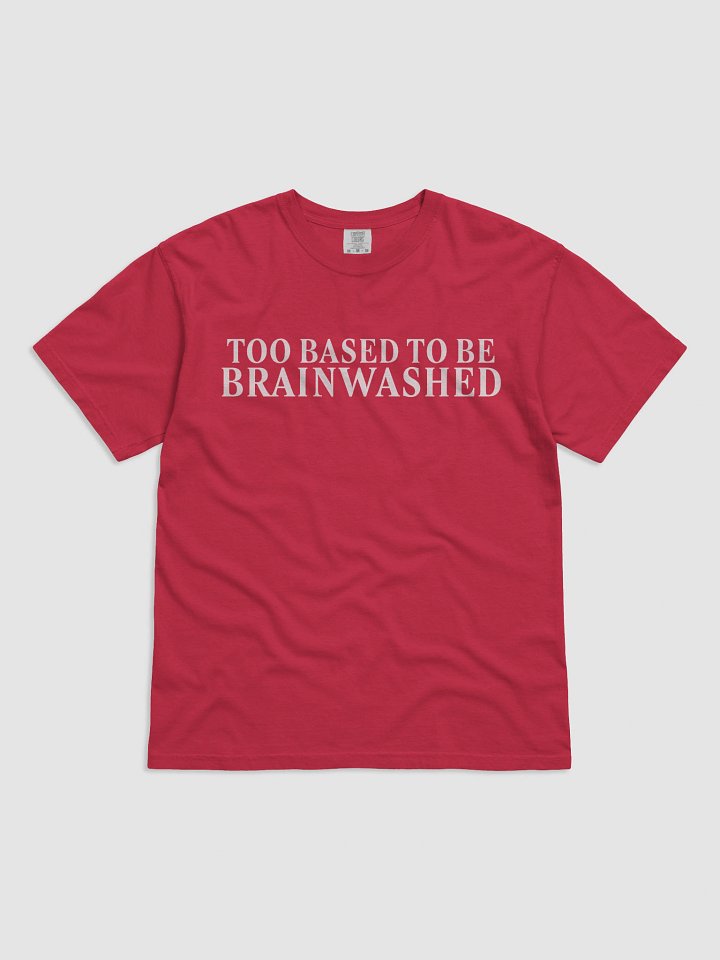Too Based To Be Brainwashed product image (1)