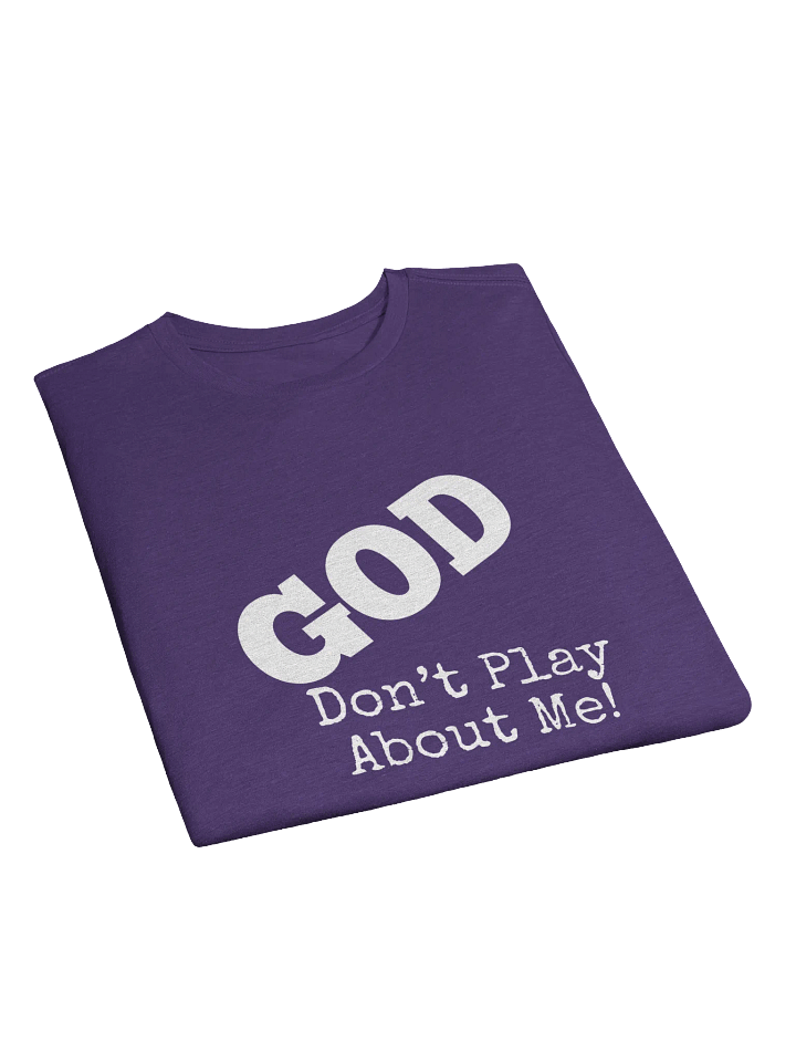 GOD Don't Play Supersoft T-Shirt product image (2)
