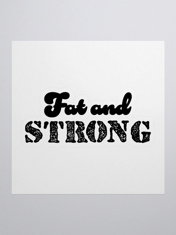 Fat and Strong Sticker product image (1)