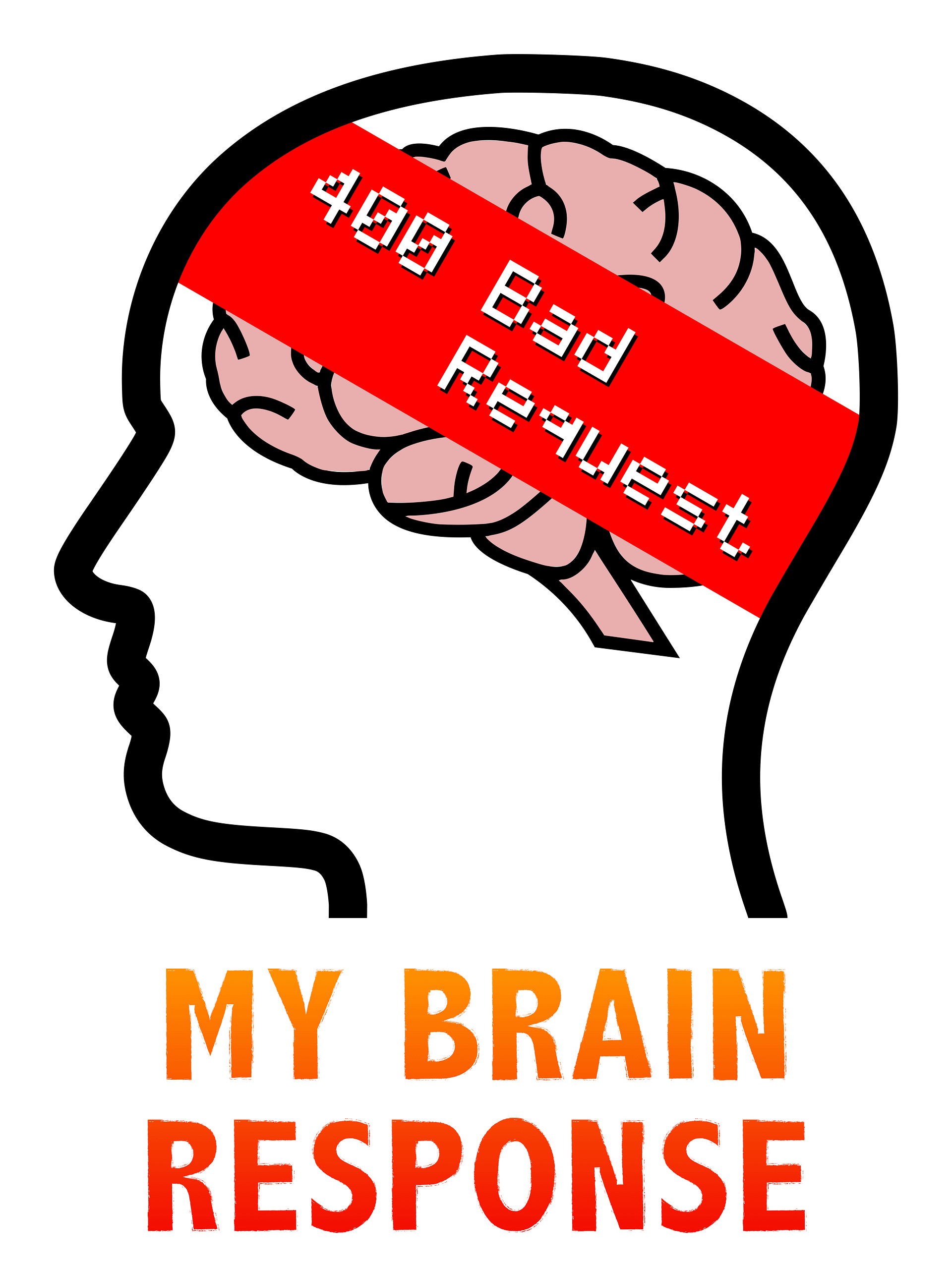 My Brain Response: 400 Bad Request T-Shirt product image (2)
