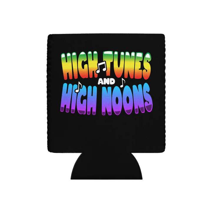 HIGH TUNES AND HIGH NOONS DRINK KOOZIE product image (1)