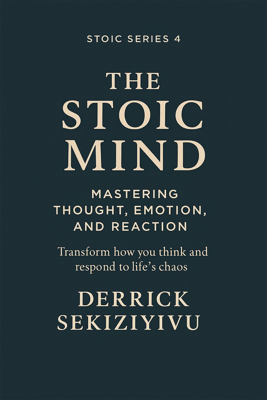 THE STOIC MIND: MASTERING THOUGHT, EMOTION, AND REACTION product image (1)