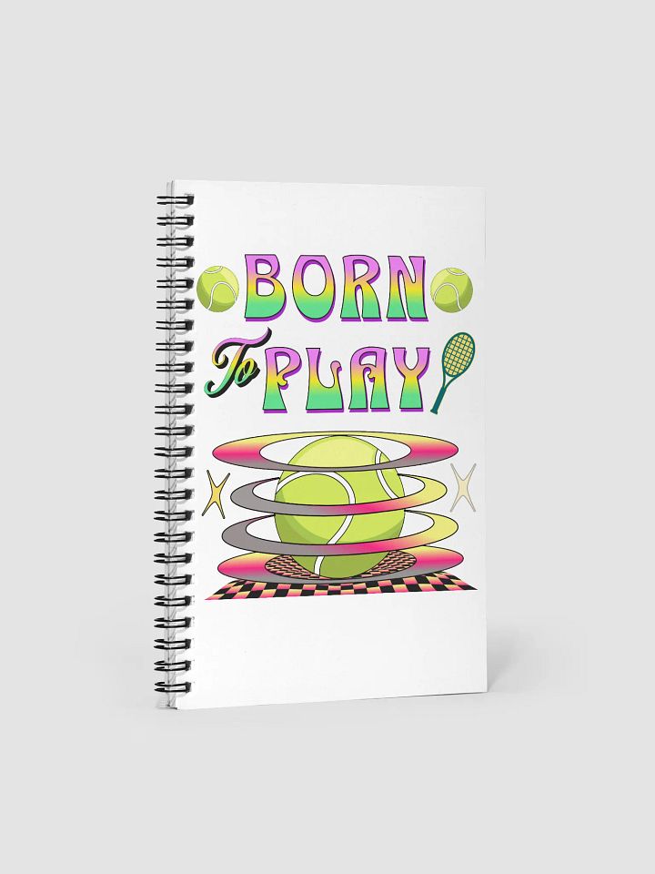Born To Play Tennis Passion Spiral Notebook product image (1)