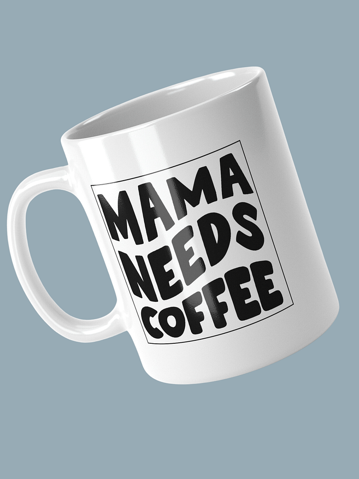 MAMA NEEDS COFFEE product image (2)