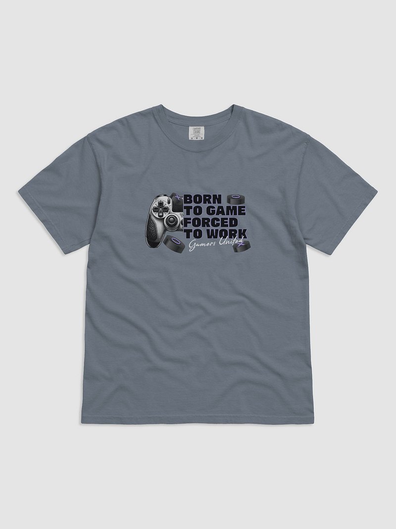 Born to Game, Forced to Work T-Shirt