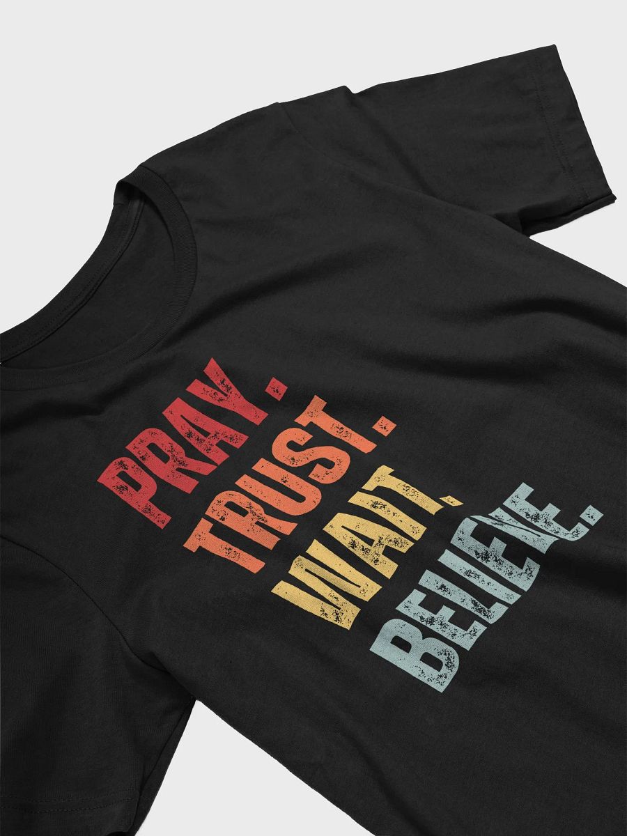 Pray. Trust. Wait. Believe. T-Shirt product image (12)