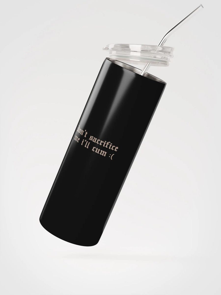 'don't sacrifice me i'll cum :(' Metal Eco Tumbler (and eco straw) product image (2)