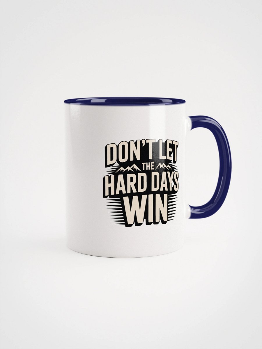 Dont Let the Hard Days Win Ceramic Mug product image (4)