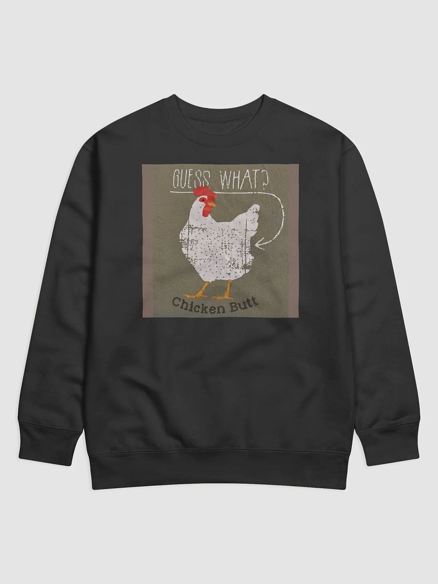 Guess What Chicken Butt Sweatshirt product image (1)