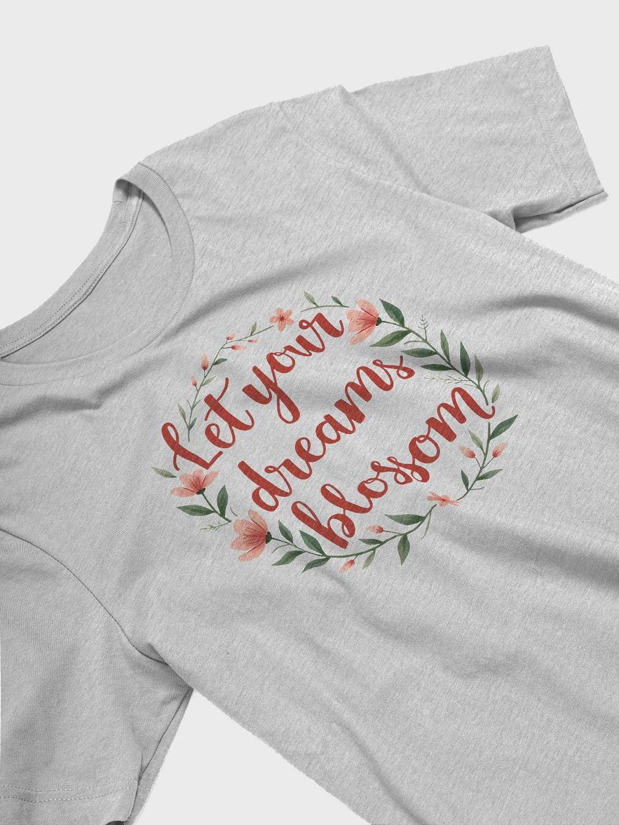 “Let your dreams blossom