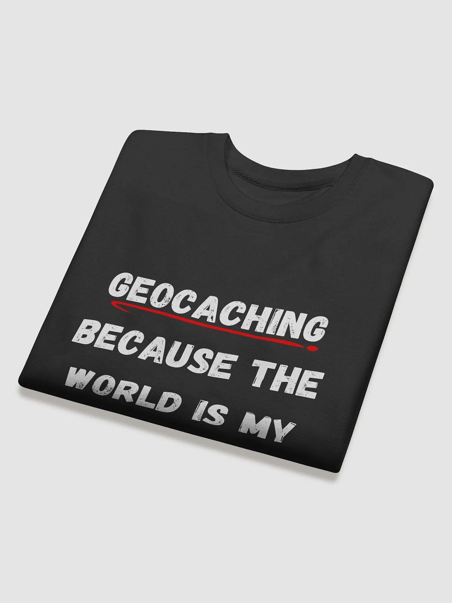 Geocaching: Because the world is my playground - Discover Unique Geocaching Sweatshirts for Adventure Lovers product image (4)