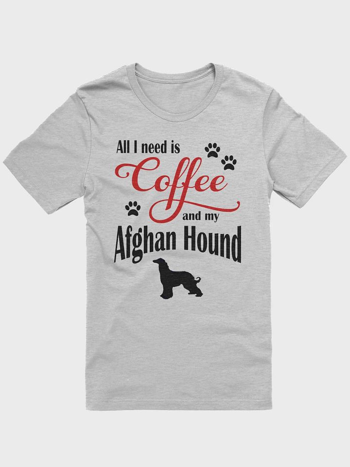 All I need is Coffee and my Afghan Hound Shirt product image (2)