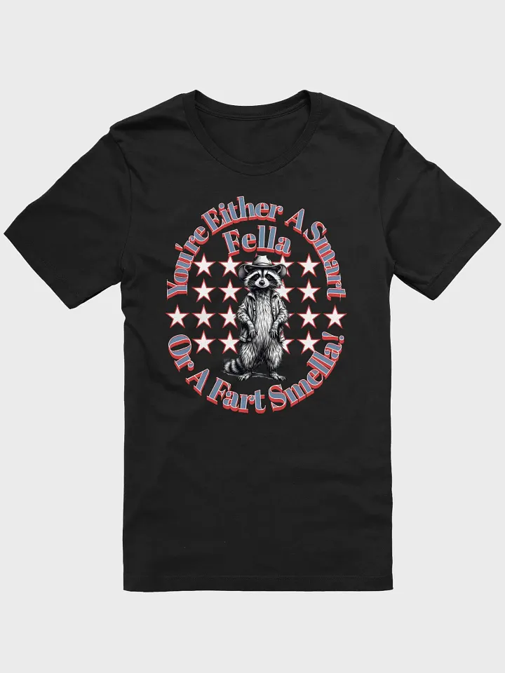 Youre Either A Smart Fella Or A Fart Smella Raccoon Western Rascal Tee product image (4)