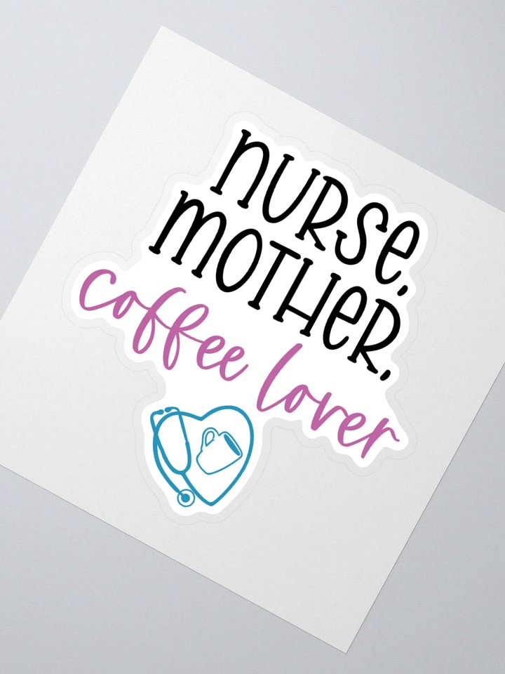 Nurse, Mother, Coffee Lover Sticker product image (6)