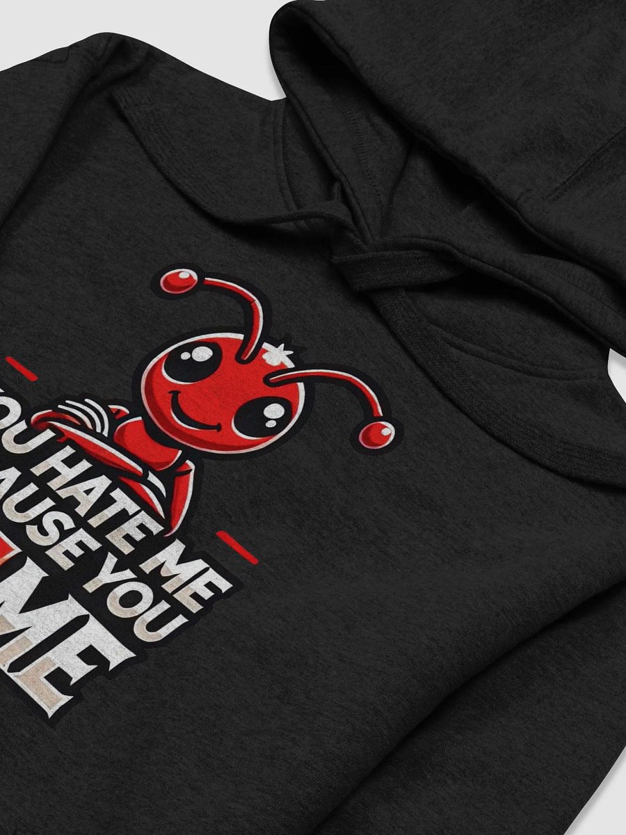 “Because You ANT Me” Premium Hoodie product image (3)