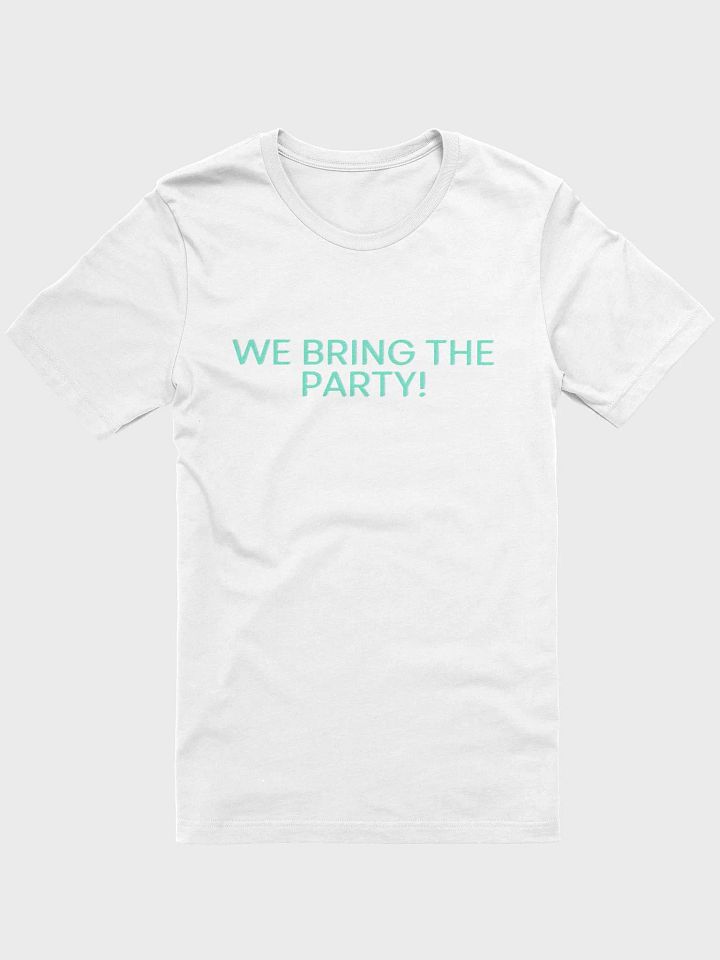 We bring the party! Soft style T-Shirt product image (1)